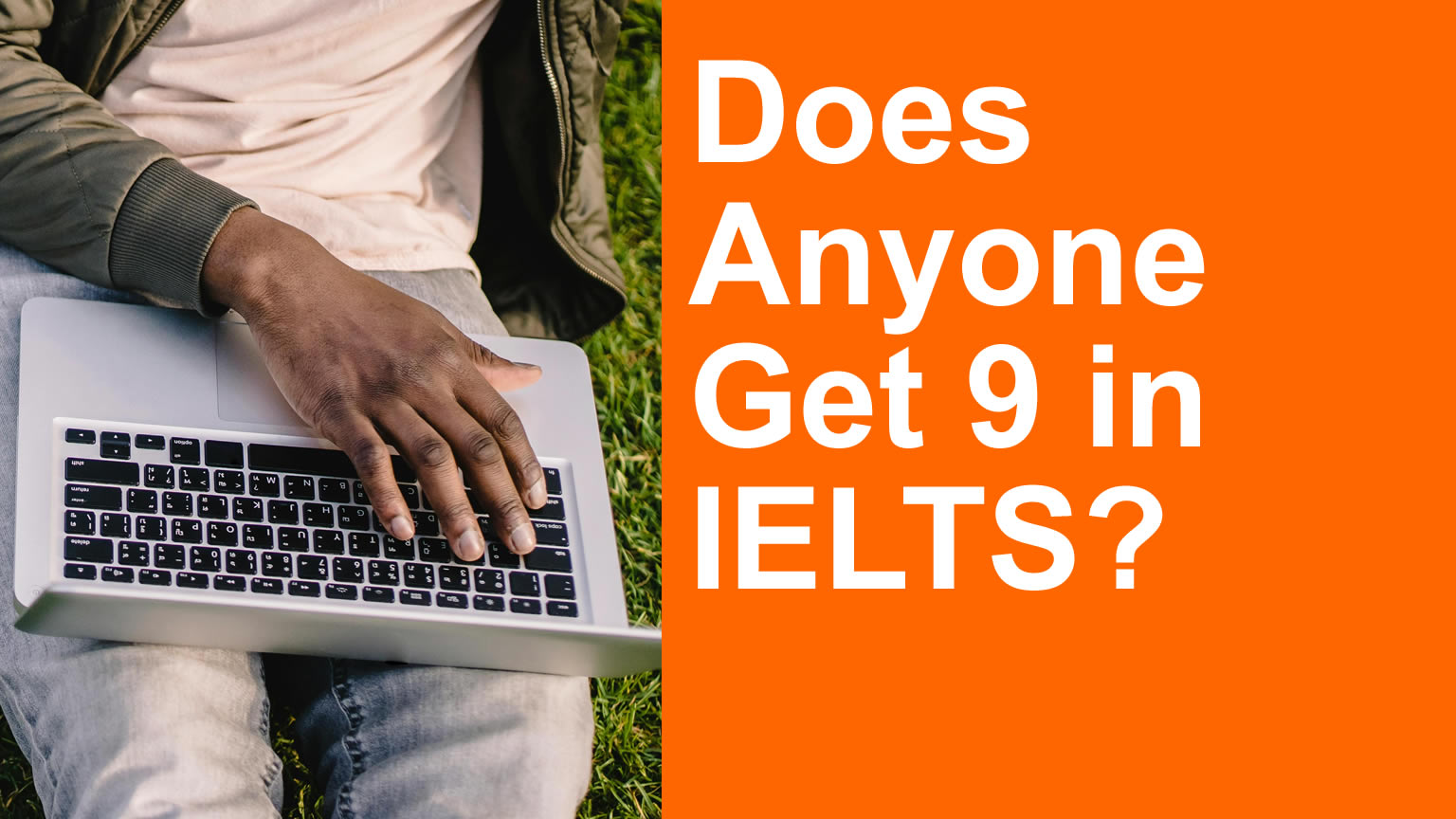Does Anyone Get 9 in IELTS